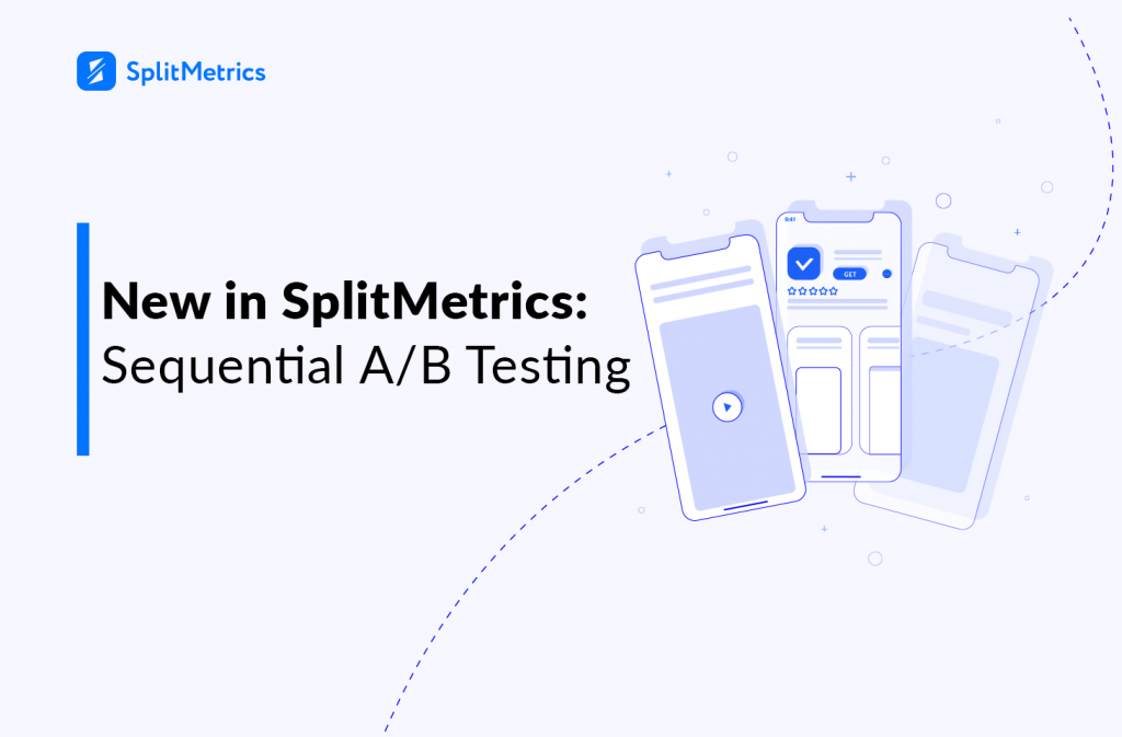 sequential A/B testing in SplitMetrics