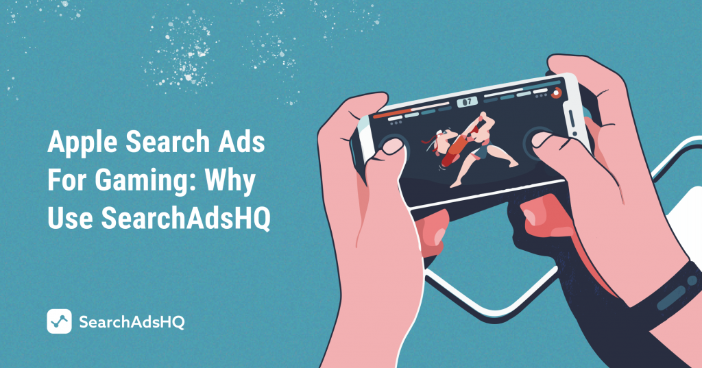 SearchAdsHQ for Mobile Game Advertising