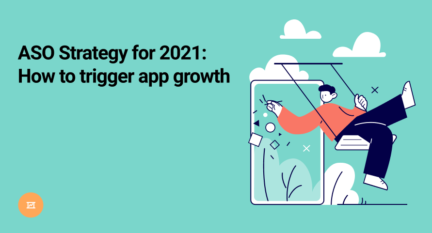 ASO Strategy for 2021: How to Trigger App Growth • SplitMetrics