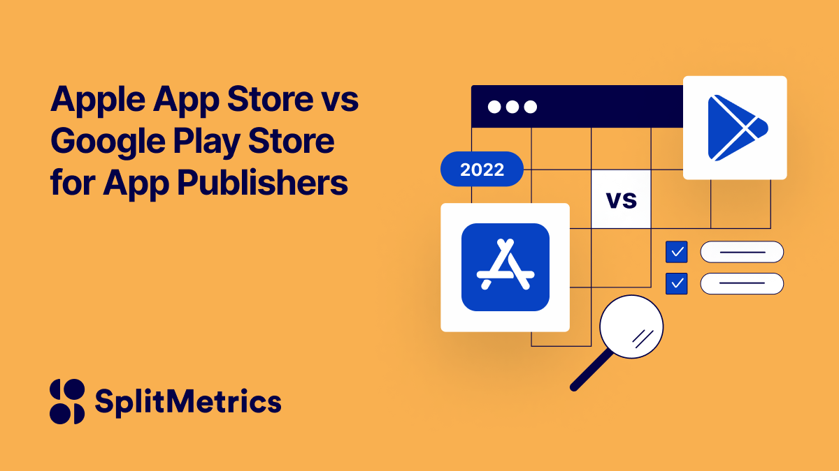 https://splitmetrics.com/wp-content/uploads/2022/06/1200x675_meta_Apple-App-Store-vs-Google-Play-Store.png