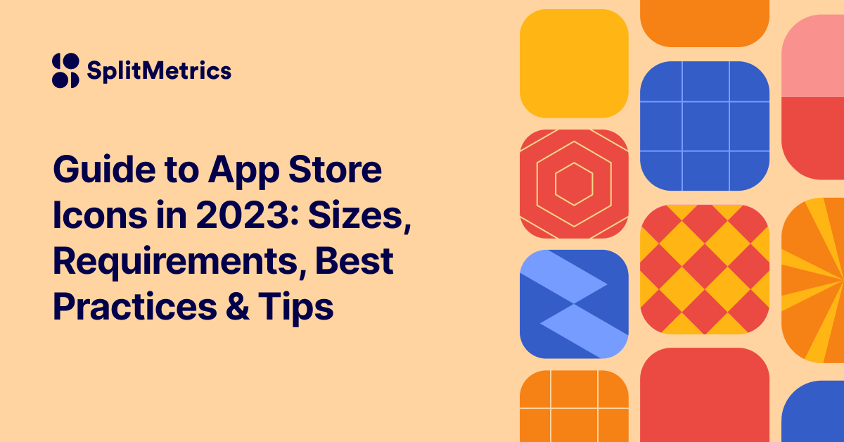 App Store Icon Sizes: Requirements, Best Practices and Tips