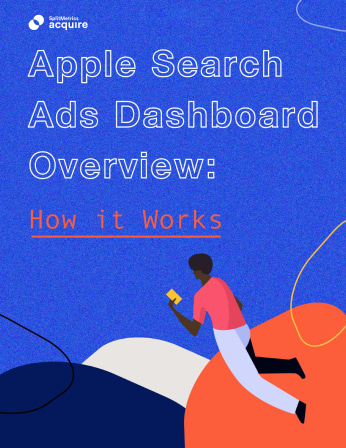 Lesson 2: Apple Search Ads: Dashboard Overview