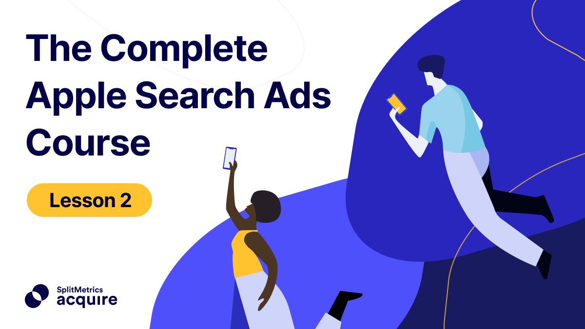 Lesson 2: Apple Search Ads: Dashboard Overview • SplitMetrics