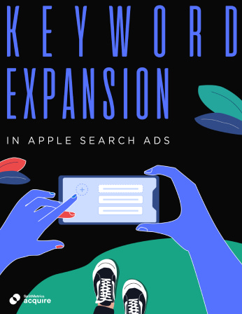 Lesson 4: Apple Search Ads Keyword Expansion