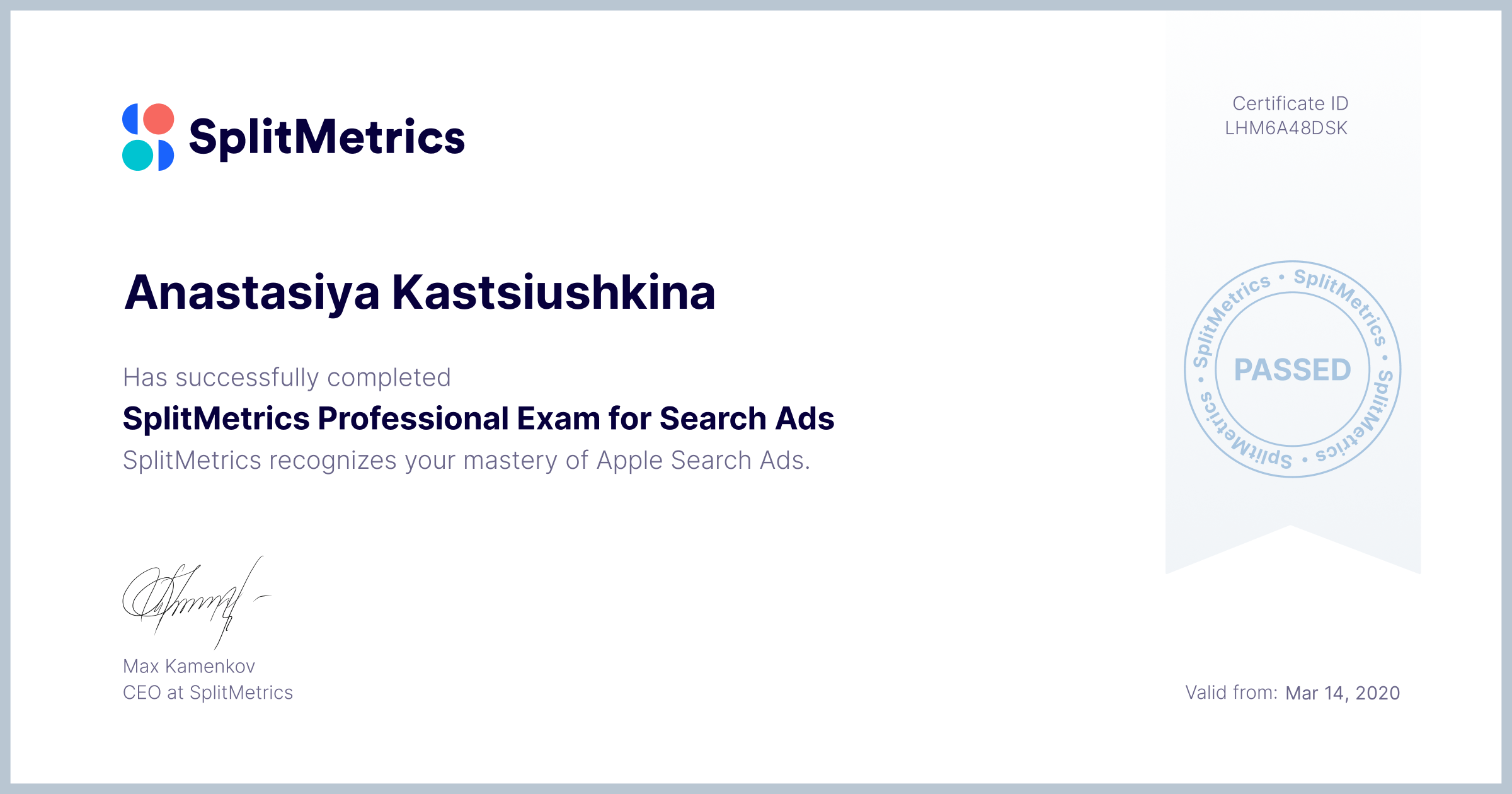 Certificate for Anastasiya Kastsiushkina | SplitMetrics Professional Exam for Search Ads