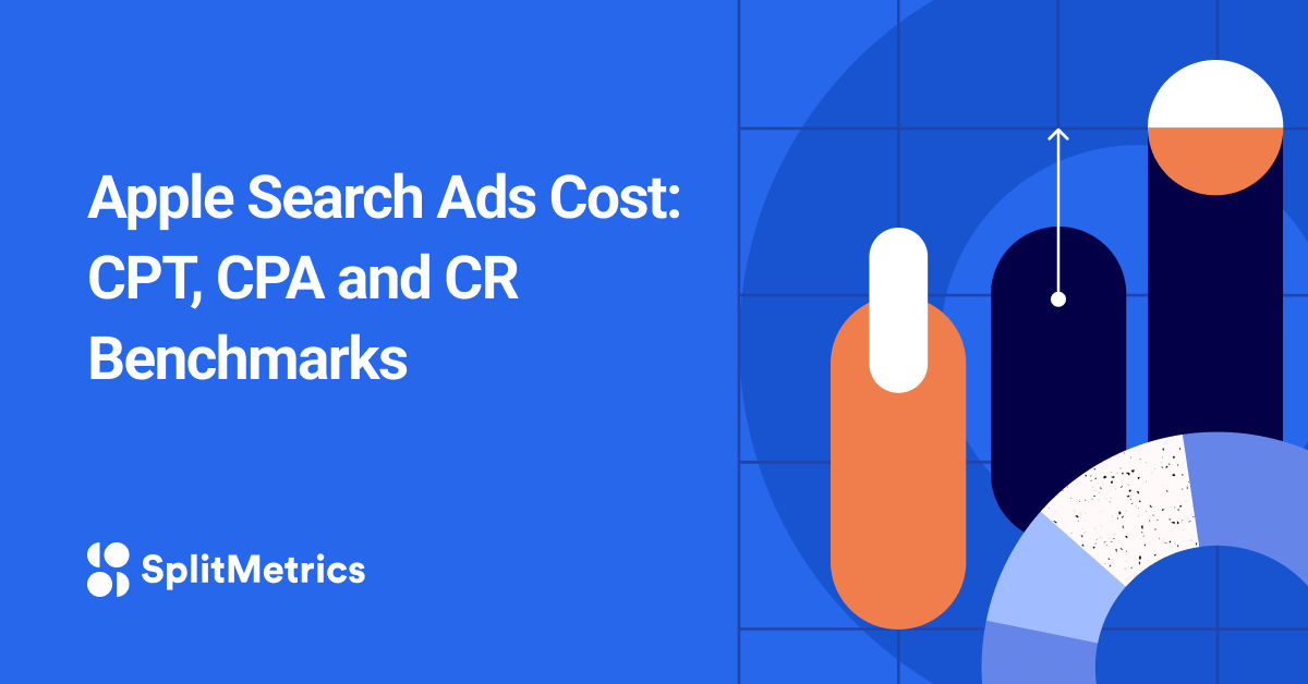 Apple Search Ads Cost: CPT, CPA and CR Benchmarks 2022