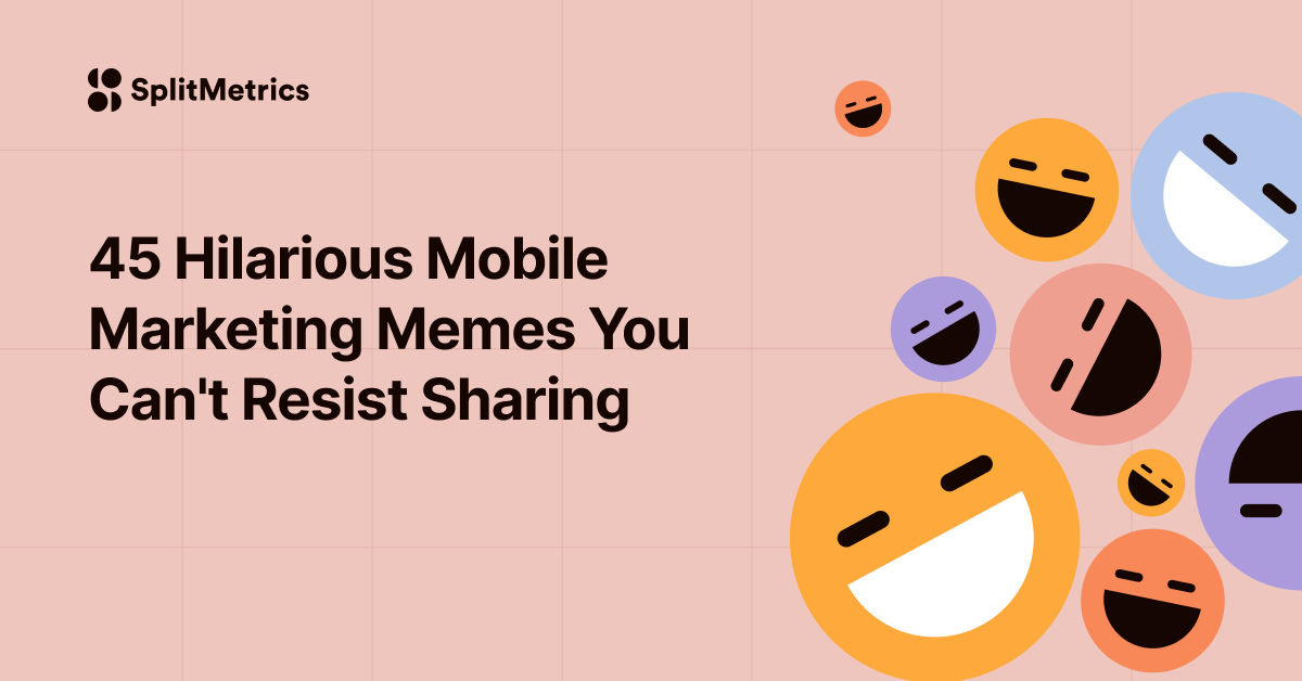 45 Hilarious Mobile Marketing Memes You Can't Resist Sharing • SplitMetrics