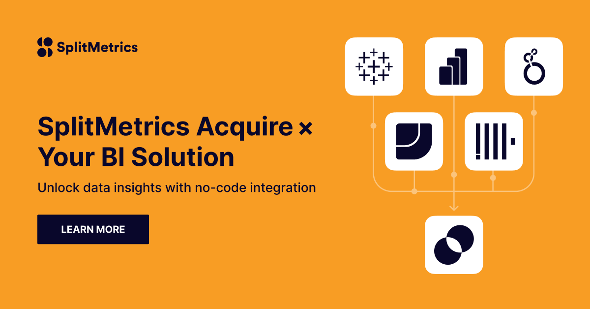 SplitMetrics Acquire Now Supports a No-Code BI Integration • SplitMetrics